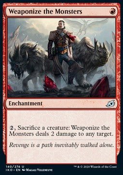 Weaponize the Monsters⁣ - Ikoria: Lair of Behemoths⁣ (Uncommon)⁣ [140]
